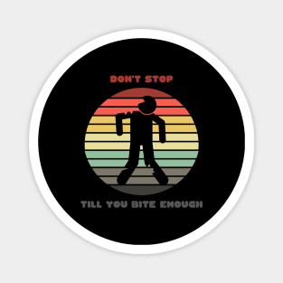 Sunset Zombie / Don't Stop Till You Bite Enough Magnet